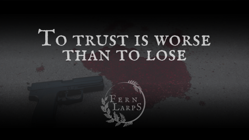 Larp evenement Fern Larp no.2 – To trust is worse than to lose